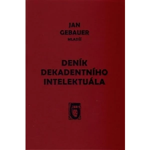 Deník dekadentního intelektuála - mladší Jan Gebauer