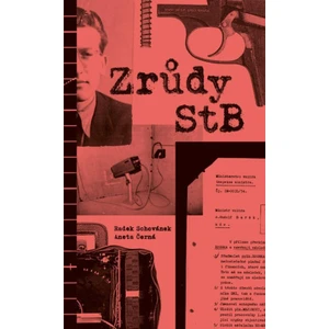 Zrůdy StB - Schovánek Radek, Černá Aneta,