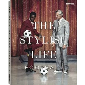 The Stylish Life - Football - Jessica Kastrop, Ben Redelings