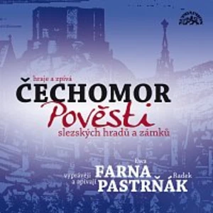 Ewa Farna, Radomír Pastrňák, Čechomor – Moyzesová: Pověsti slezských hradů a zámků