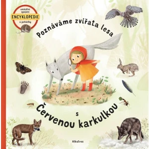 Poznáváme zvířata lesa s Červenou karkulkou - Jana Sedláčková; Štěpánka Sekaninová