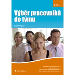 Výběr pracovníků do týmu, Vajner Luděk