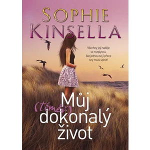 Můj (téměř) dokonalý život - Sophie Kinsella