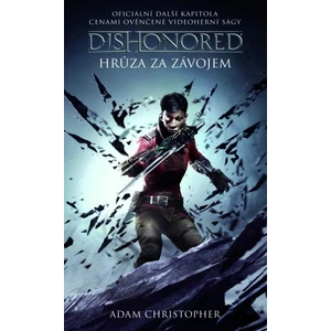 Dishonored 3 - Hrůza za závojem - Adam Christopher