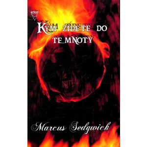 Kým zídete do temnoty - Marcus Sedgwick