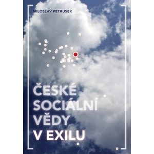 České sociální vědy v exilu - Petrusek Milan