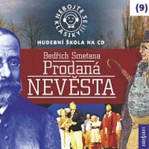 Nebojte se klasiky! 9 Bedřich Smetana Prodaná nevěsta