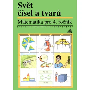 Matematika pro 4. roč. ZŠ Svět čísel a tvarů - Učebnice - Alena Hošpesová, František Kuřina, Jiří Divíšek