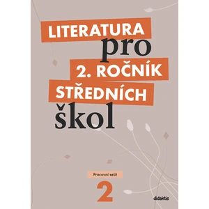 Literatura pro 2. ročník SŠ - pracovní sešit - Taťána Polášková