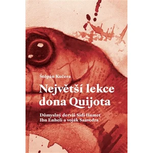 Největší lekce dona Quijota - Štěpán Kučera