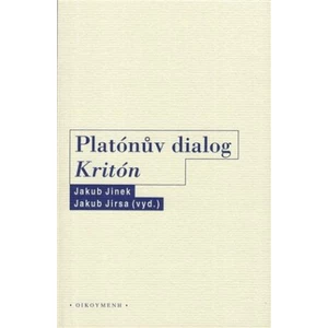 Platónův dialog Kritón - Jakub Jinek, Jakub Jirsa