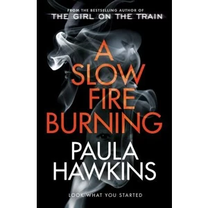 Slow Fire Burning - Paula Hawkins
