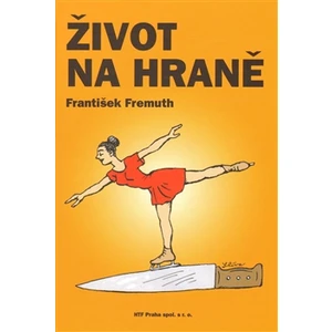 Život na hraně - František Fremuth