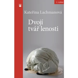 Dvojí tvář lenosti - Kateřina Lachmanová