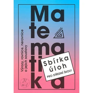 Matematika Sbírka úloh pro SŠ