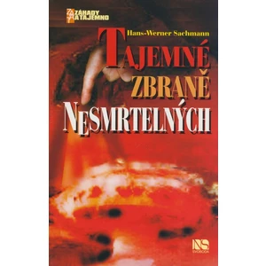 Tajemné zbraně nesmrtelných - Sachmann Hans-Werner