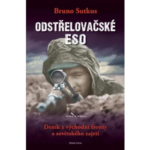 Odstřelovačské eso -- Deník z východní fronty a sovětského zajetí