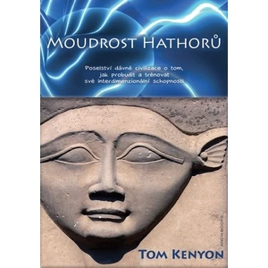 Moudrost Hathorů - Tom Kenyon