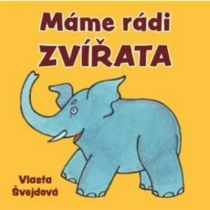 Máme rádi zvířata - Švejdová Vlasta