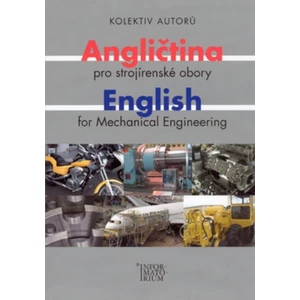 Angličtina pro strojírenské obory -- English for Mechanical Engineering