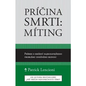 Príčina smrti: Míting - Lencioni Patrick M.