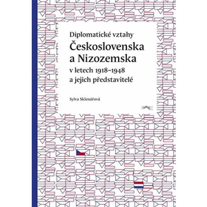 Diplomatické vztahy Československa a Nizozemska - Sylva Sklenářová