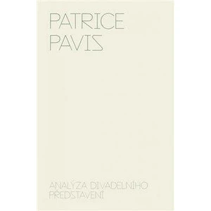 Analýza divadelního představení - Patrice Pavis