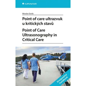 Point of care ultrazvuk u kritických stavů. Point of Care Ultrasonography in Critical Care, Durila Miroslav
