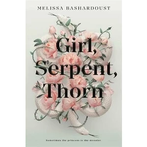 Girl, Serpent, Thorn - Bashardoust Melissa