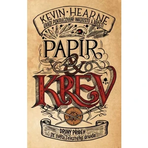 Papír a krev: Příběh ze světa Železného druida 2 - Kevin Hearne