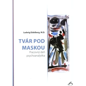 Tvár pod maskou - Eidelberg Ludwig