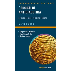 Perorální antidiabetika -- Průvodce ošetřujícího lékaře