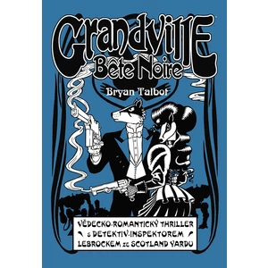 Grandville 3 - Bete Noire - Bryan Talbot