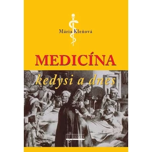 Medicína kedysi a dnes - Kleňová Mária