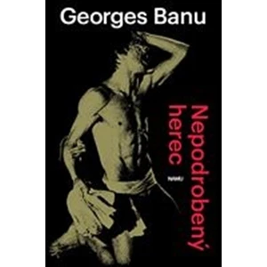 Nepodrobený herec - Banu Georges