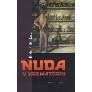 Nuda v krematóriu - Bodacz Bohuš