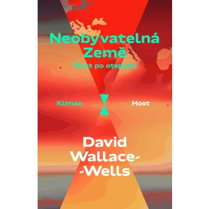 Neobyvatelná Země - David Wallace-Wells