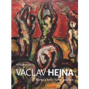 Václav Hejna -- Barva a bytí/ Farbe und Sein - Tesan Harald