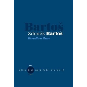 Divadlo a iluze - Bartoš Zdeněk