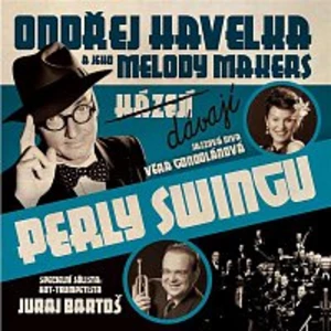 Dávají perly swingu - HAVELKA ONDREJ A JEHO MELODY MAKERS [CD album]