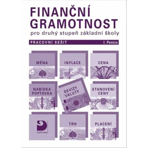 Finanční gramotnost pro 2. st. ZŠ – Peníze - pracovní sešit I - Petr Jakeš