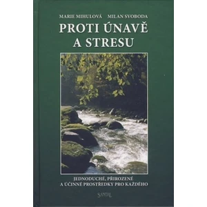 Proti únavě a stresu - Marie Mihulová, Milan Svoboda