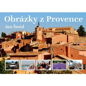 Obrázky z Provence - Jan Šmíd