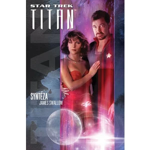 Star Trek Titan Syntéza - James Swallow