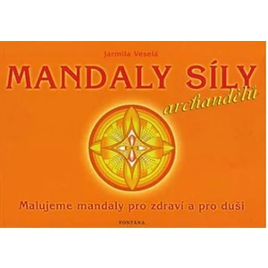Mandaly síly archandělů - Jarmila Veselá