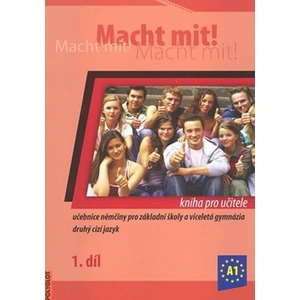 Macht mit! kniha pro učitele 1.díl - Doris Dusilová, Miluše Jankásková, Mark Schneider, Jens Krüger, Vladimíra Kolocová