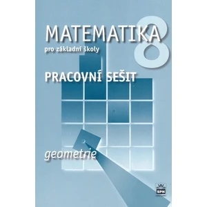 Matematika 8 pro základní školy Geometrie Pracovní sešit