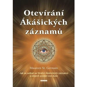 Otevírání Ákášických záznamů - Maureen St. Germain