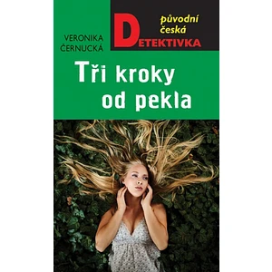 Tři kroky od pekla - Veronika Černucká