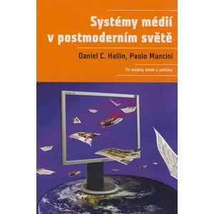Systémy médií v postmoderním světě - Hallin Daniel C.
